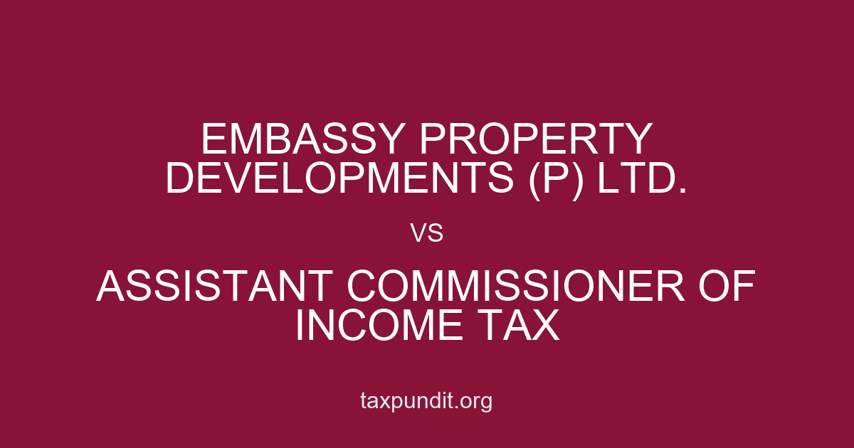 EMBASSY PROPERTY DEVELOPMENTS (P) LTD. vs ASSISTANT COMMISSIONER OF INCOME TAX