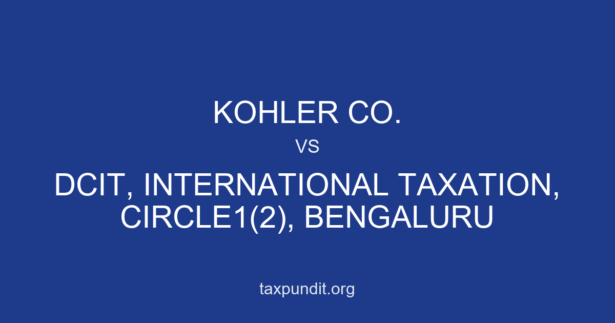 KOHLER CO. vs DCIT, INTERNATIONAL TAXATION, CIRCLE1(2), BENGALURU