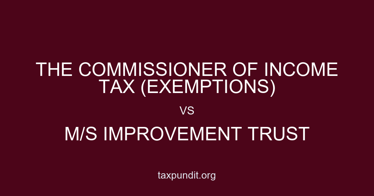 The Commissioner of Income Tax (Exemptions) vs M/s Improvement Trust