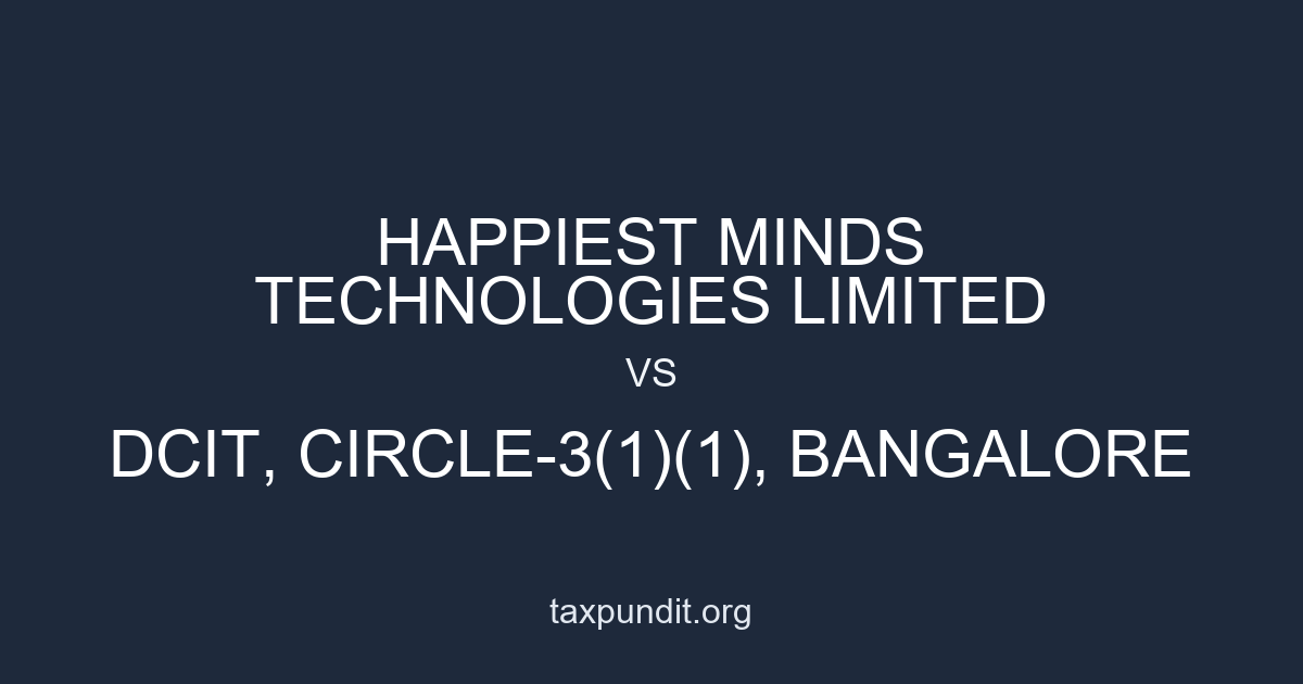 HAPPIEST MINDS TECHNOLOGIES LIMITED vs DCIT, CIRCLE-3(1)(1), BANGALORE