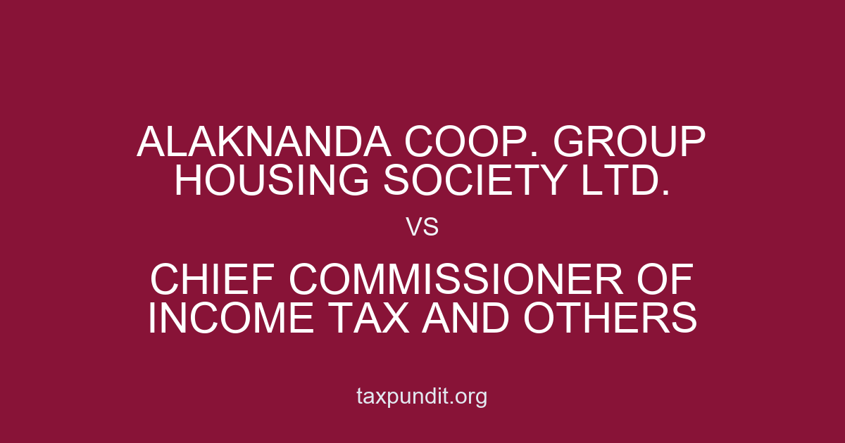Alaknanda Coop. Group Housing Society Ltd. vs Chief Commissioner of Income Tax and others